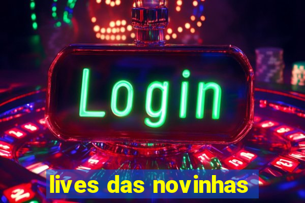 lives das novinhas